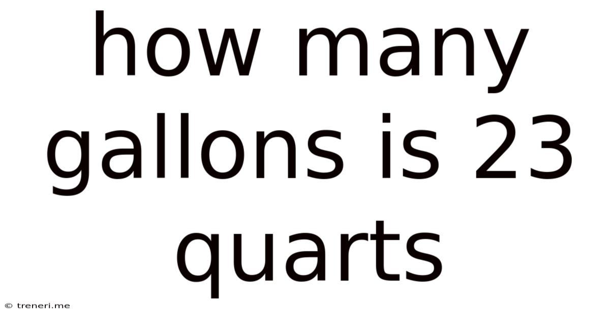 How Many Gallons Is 23 Quarts