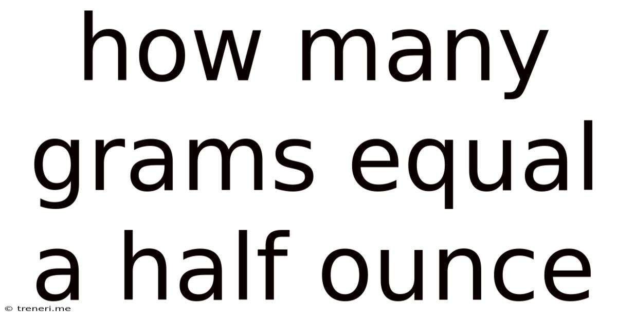 How Many Grams Equal A Half Ounce