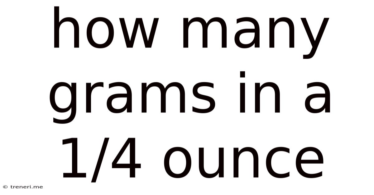 How Many Grams In A 1/4 Ounce