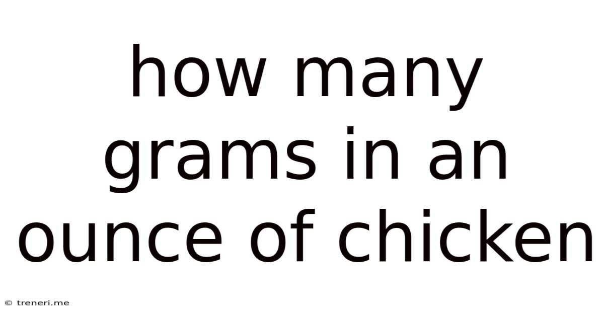 How Many Grams In An Ounce Of Chicken