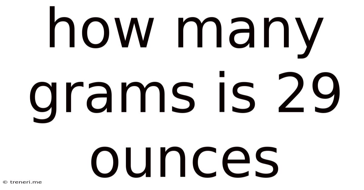 How Many Grams Is 29 Ounces