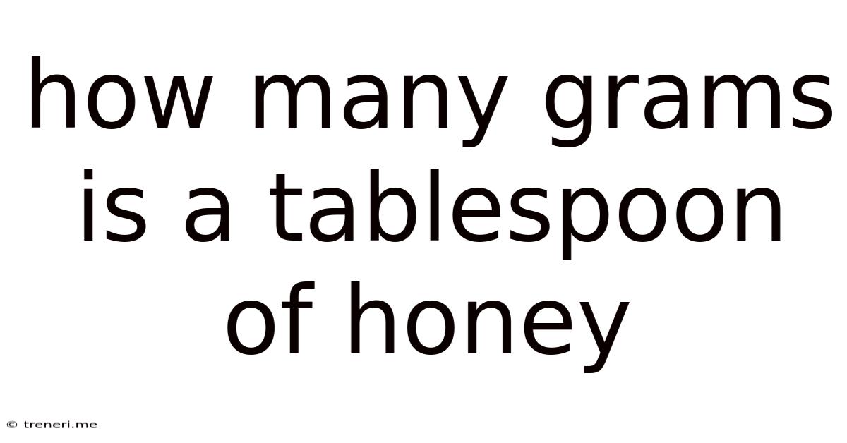 How Many Grams Is A Tablespoon Of Honey