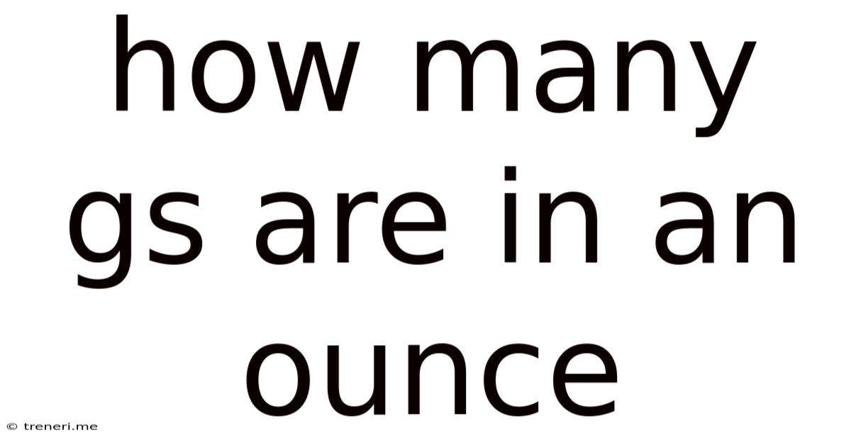 How Many Gs Are In An Ounce