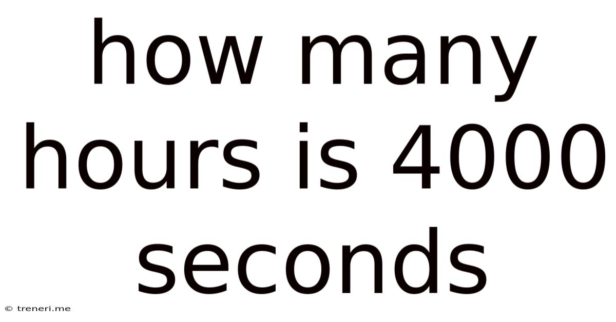 How Many Hours Is 4000 Seconds