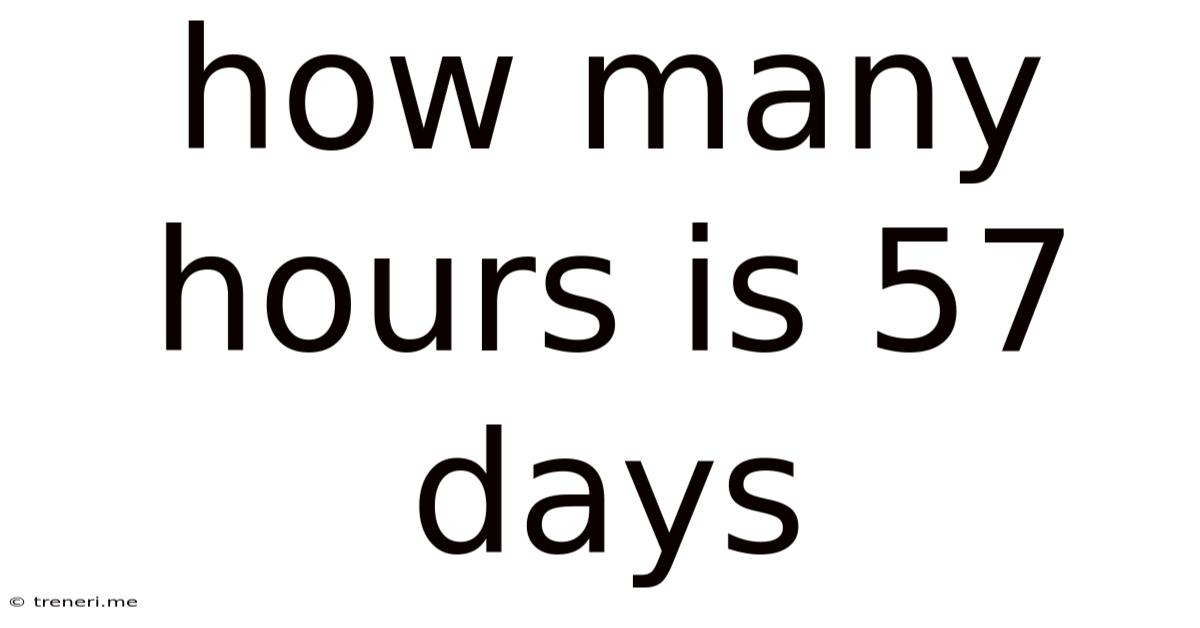 How Many Hours Is 57 Days