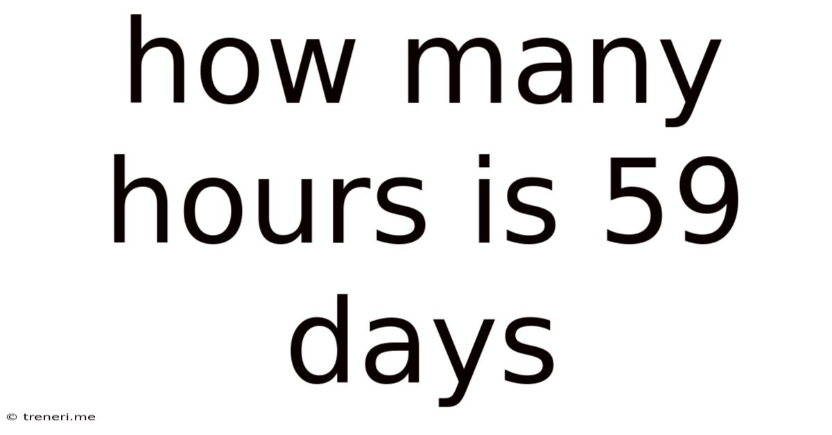 How Many Hours Is 59 Days