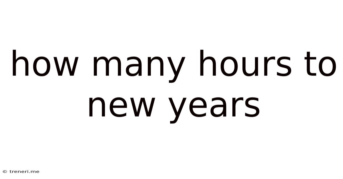 How Many Hours To New Years