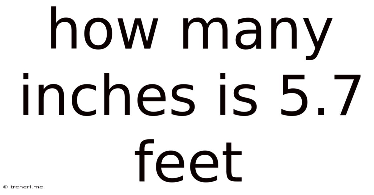 How Many Inches Is 5.7 Feet