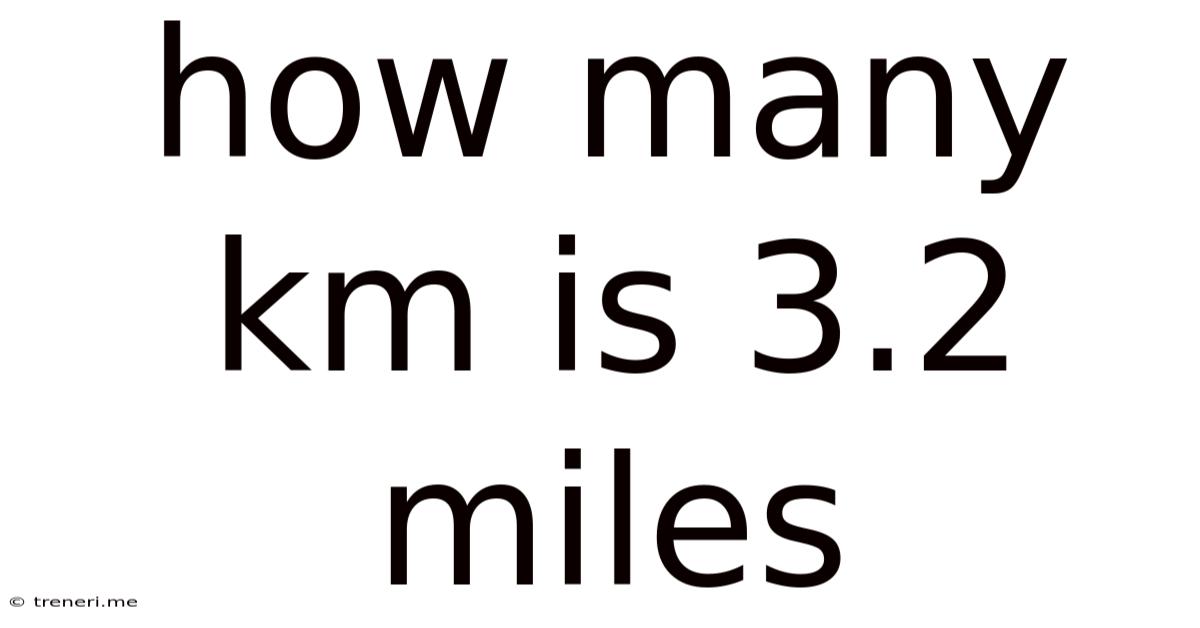 How Many Km Is 3.2 Miles