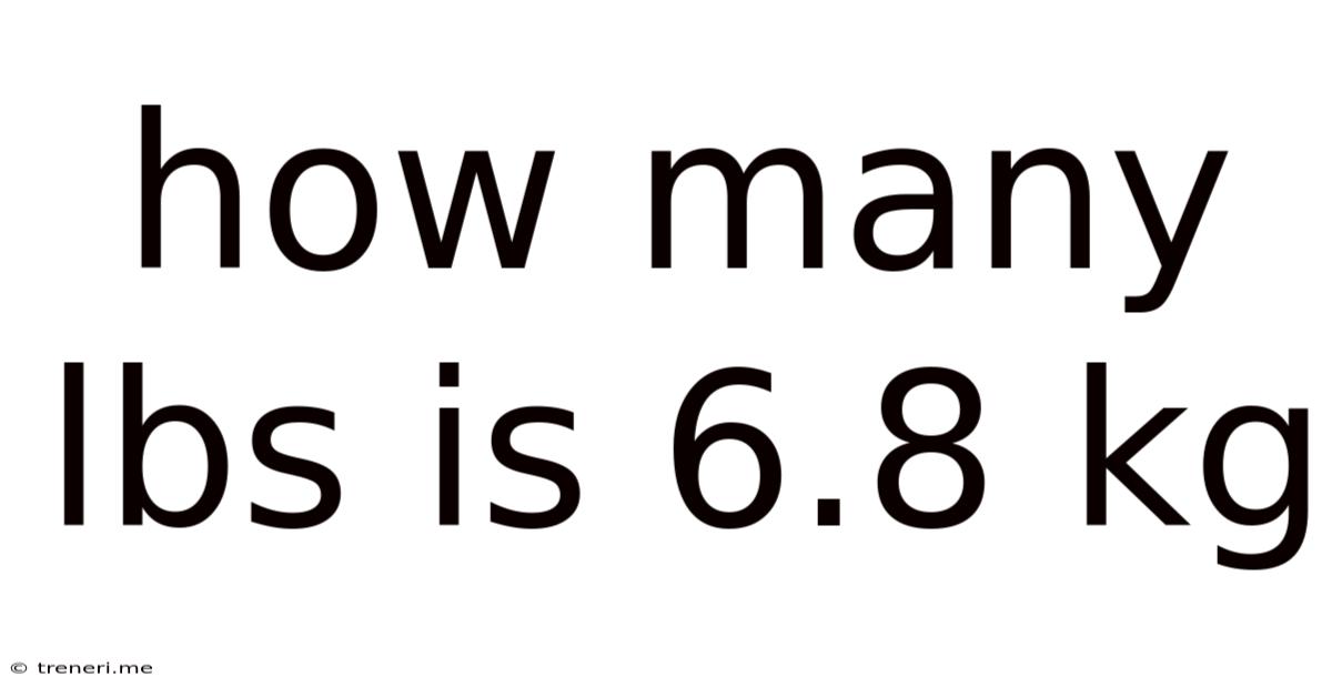 How Many Lbs Is 6.8 Kg