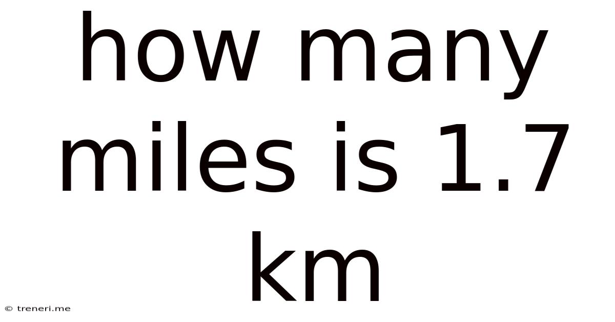 How Many Miles Is 1.7 Km