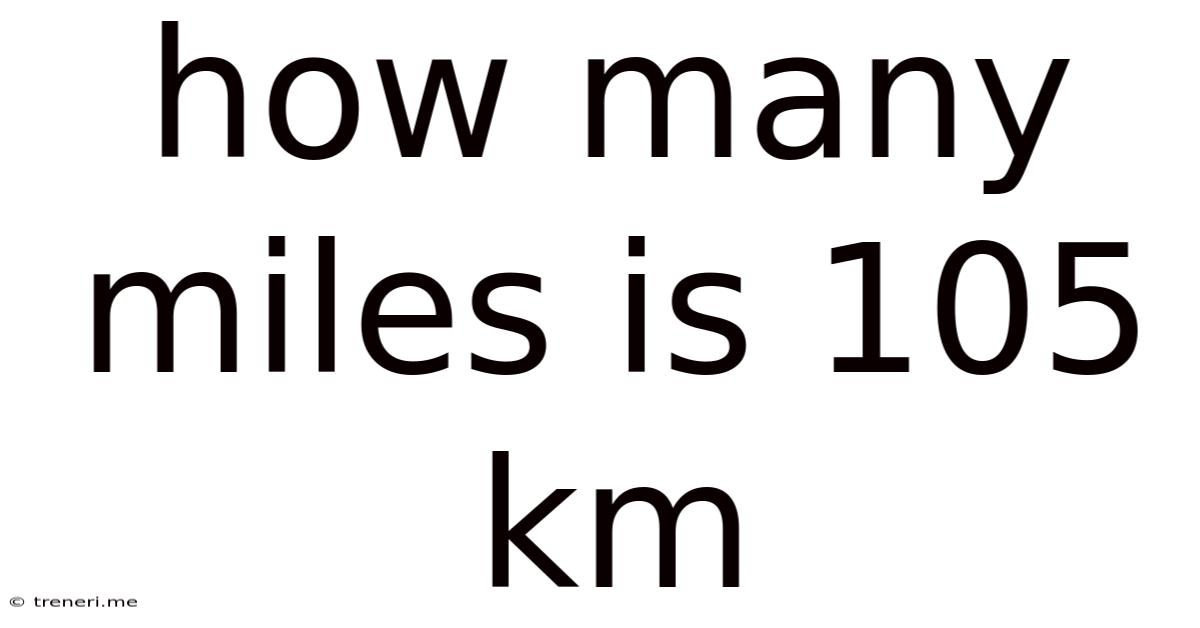 How Many Miles Is 105 Km