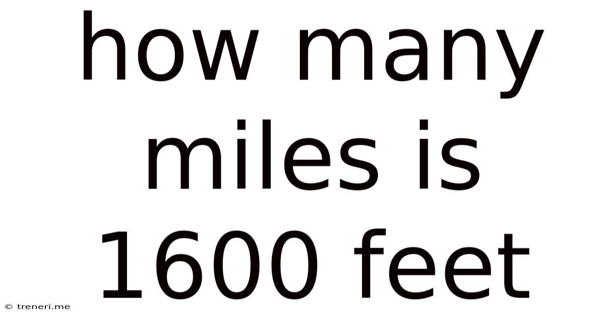 How Many Miles Is 1600 Feet