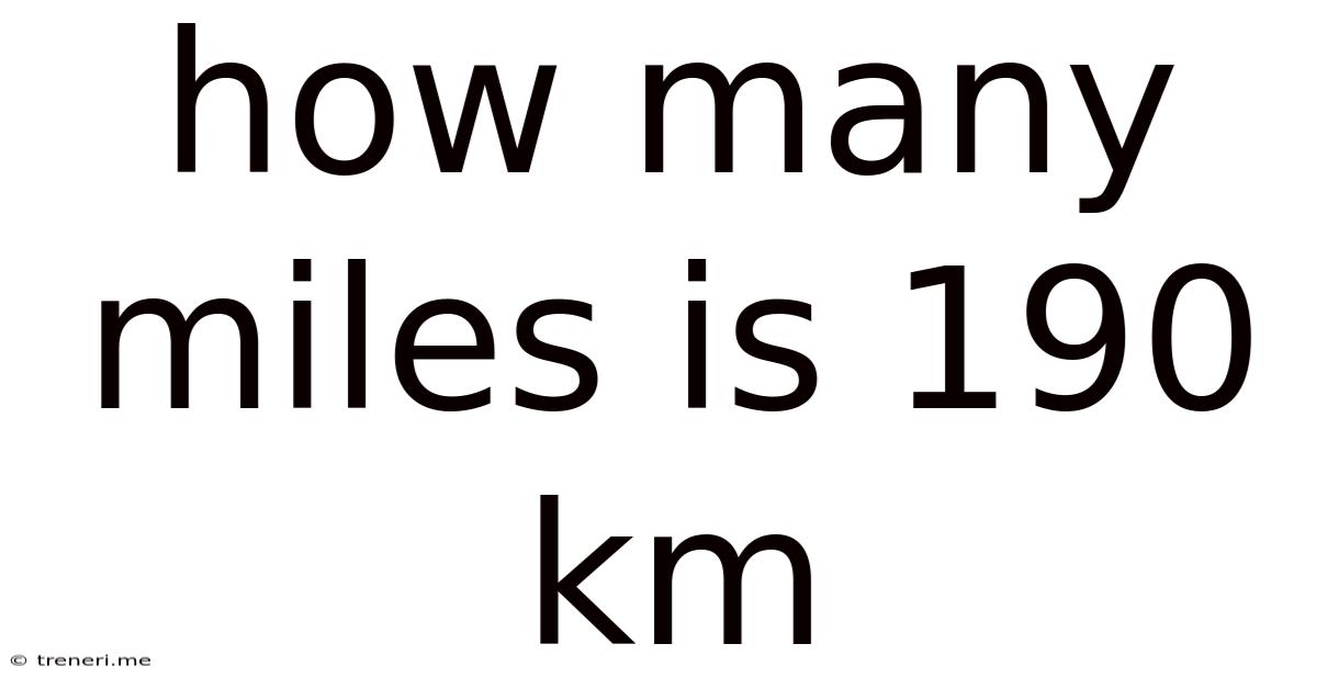 How Many Miles Is 190 Km