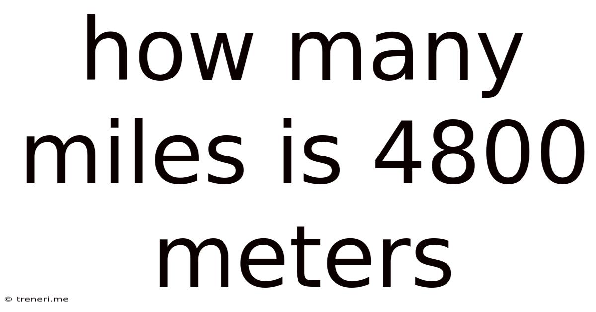 How Many Miles Is 4800 Meters