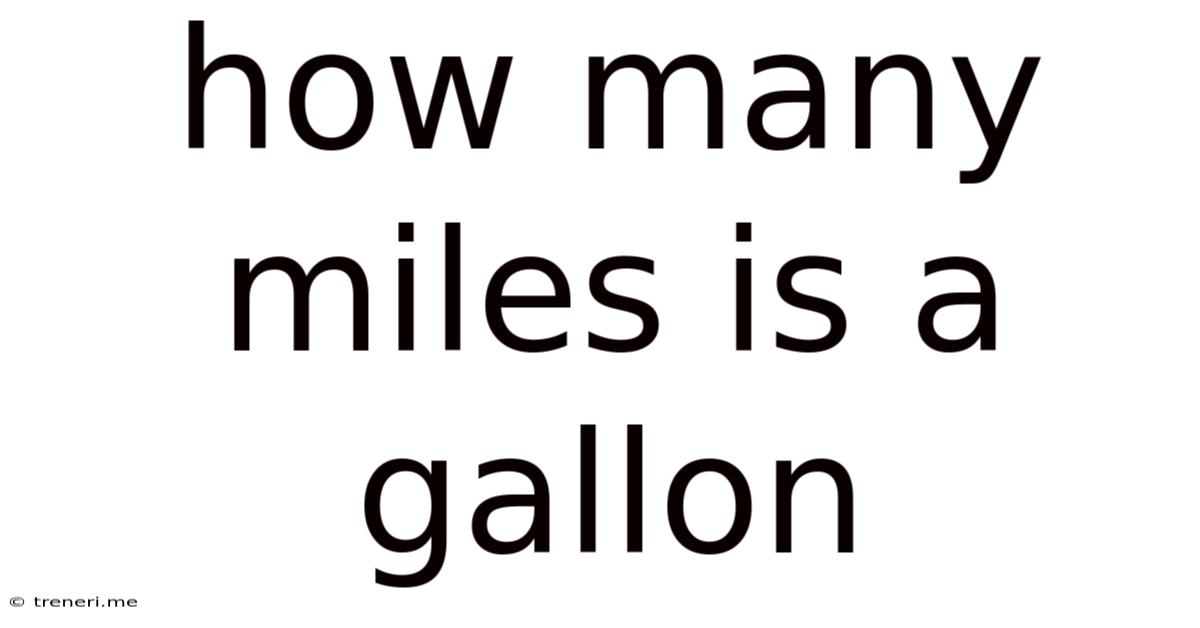 How Many Miles Is A Gallon