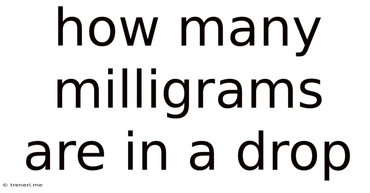 How Many Milligrams Are In A Drop