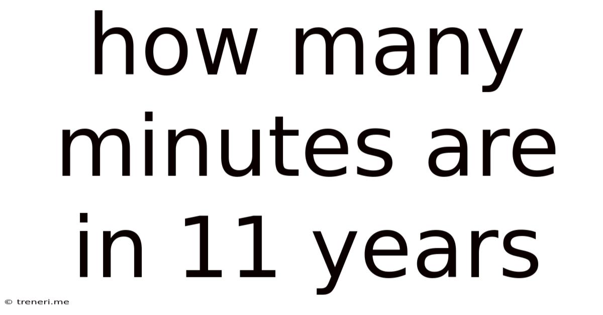 How Many Minutes Are In 11 Years