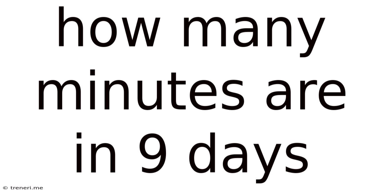 How Many Minutes Are In 9 Days