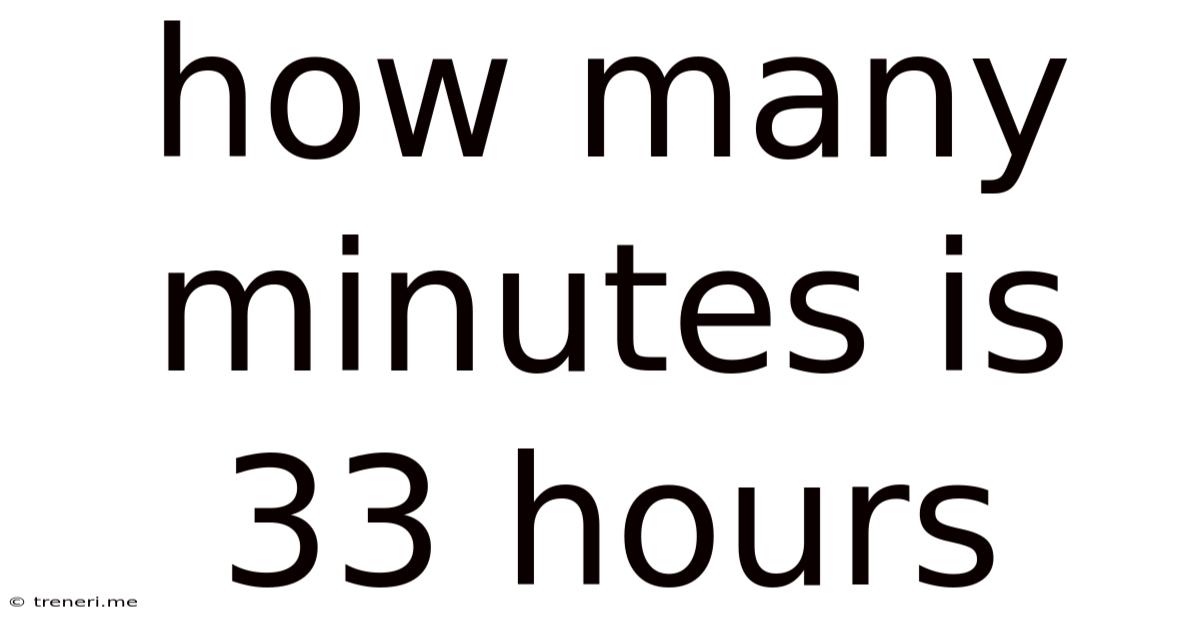 How Many Minutes Is 33 Hours