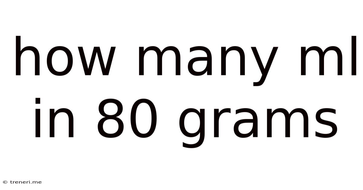 How Many Ml In 80 Grams