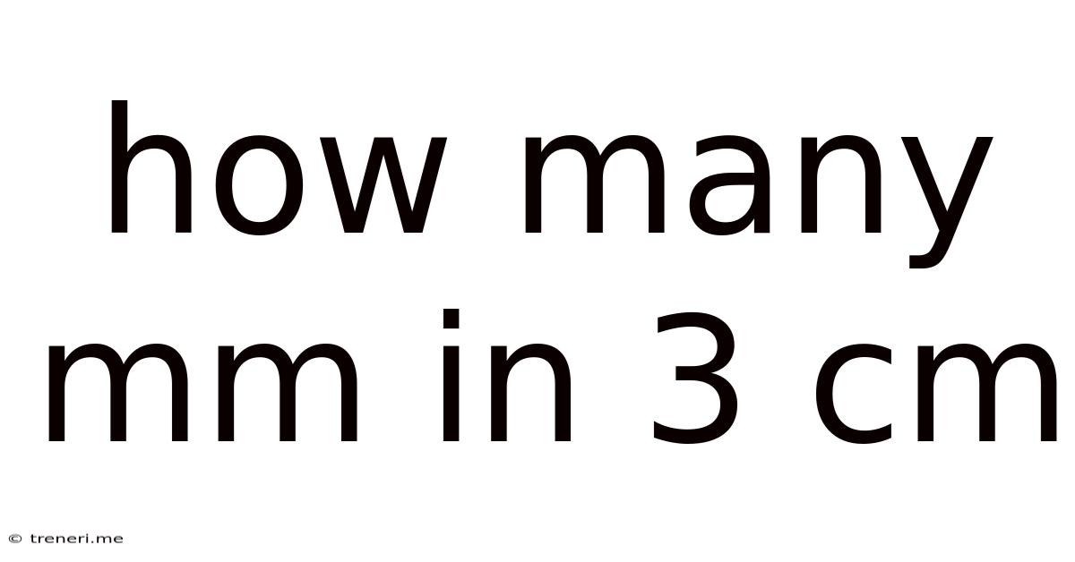 How Many Mm In 3 Cm