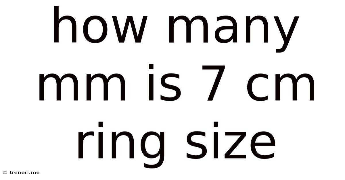 How Many Mm Is 7 Cm Ring Size