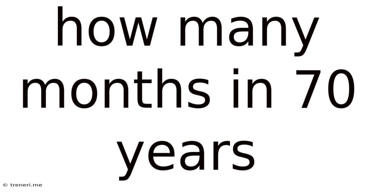 How Many Months In 70 Years