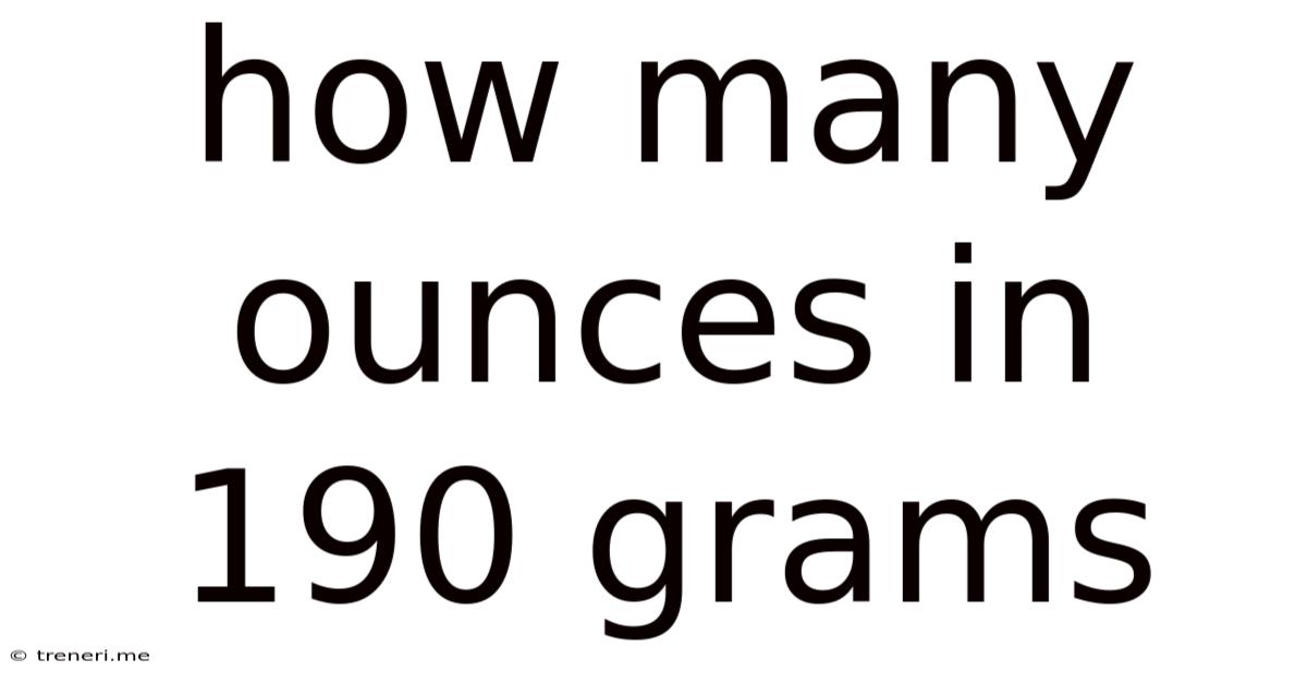 How Many Ounces In 190 Grams