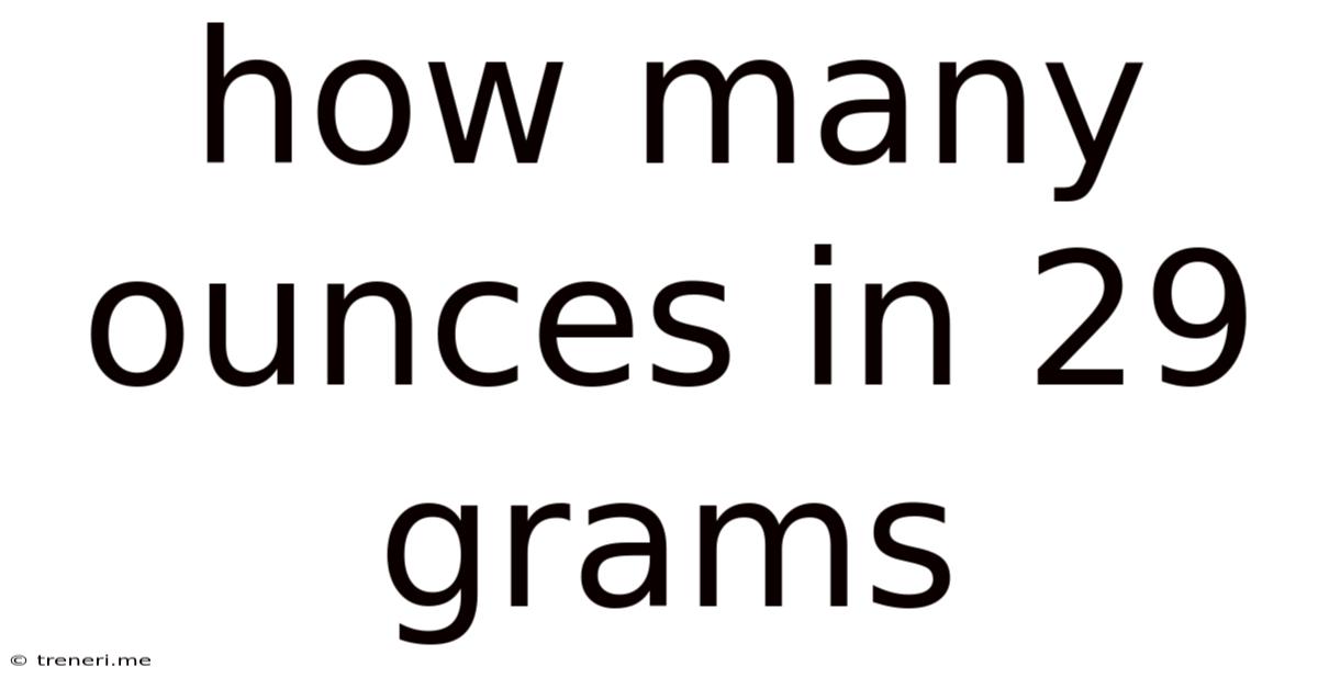 How Many Ounces In 29 Grams