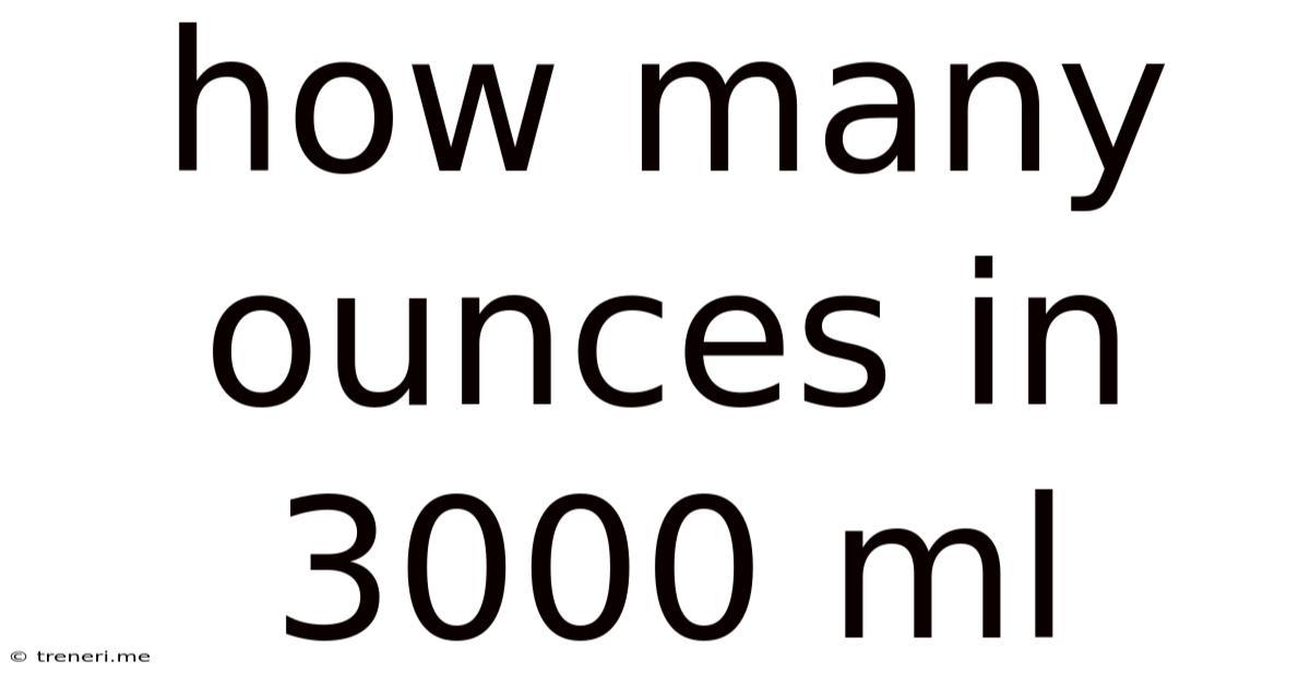 How Many Ounces In 3000 Ml