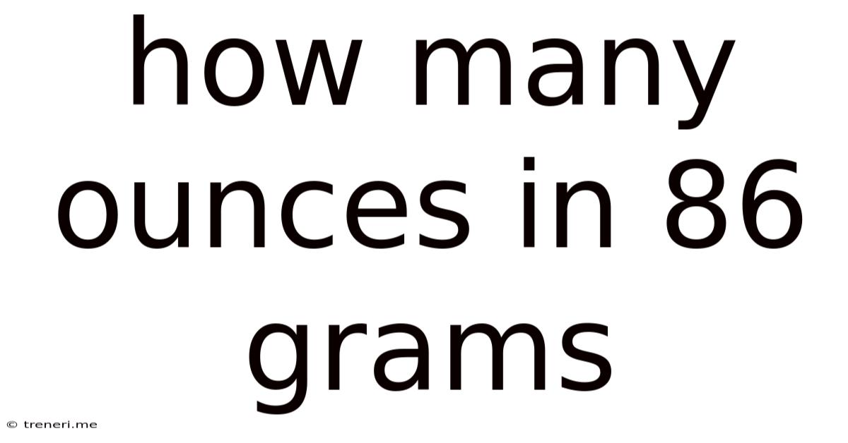 How Many Ounces In 86 Grams
