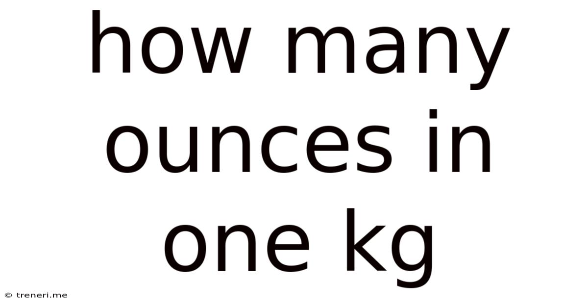 How Many Ounces In One Kg