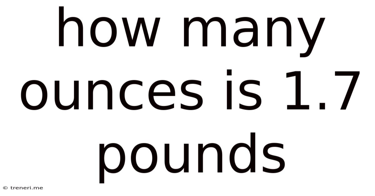 How Many Ounces Is 1.7 Pounds