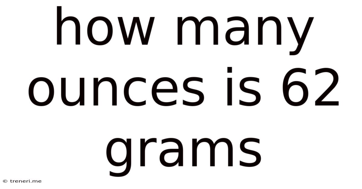 How Many Ounces Is 62 Grams