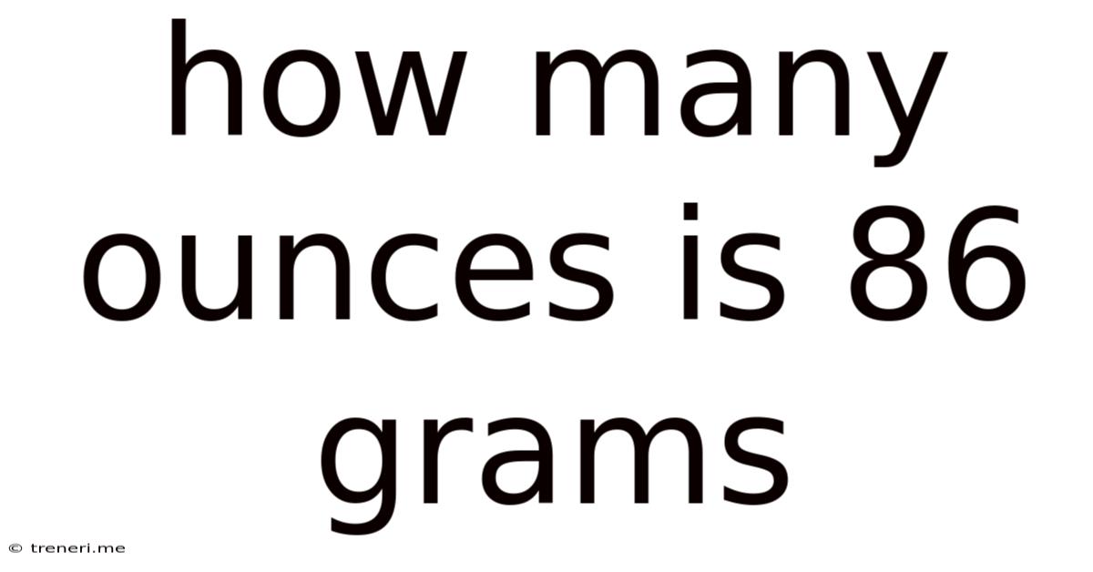 How Many Ounces Is 86 Grams