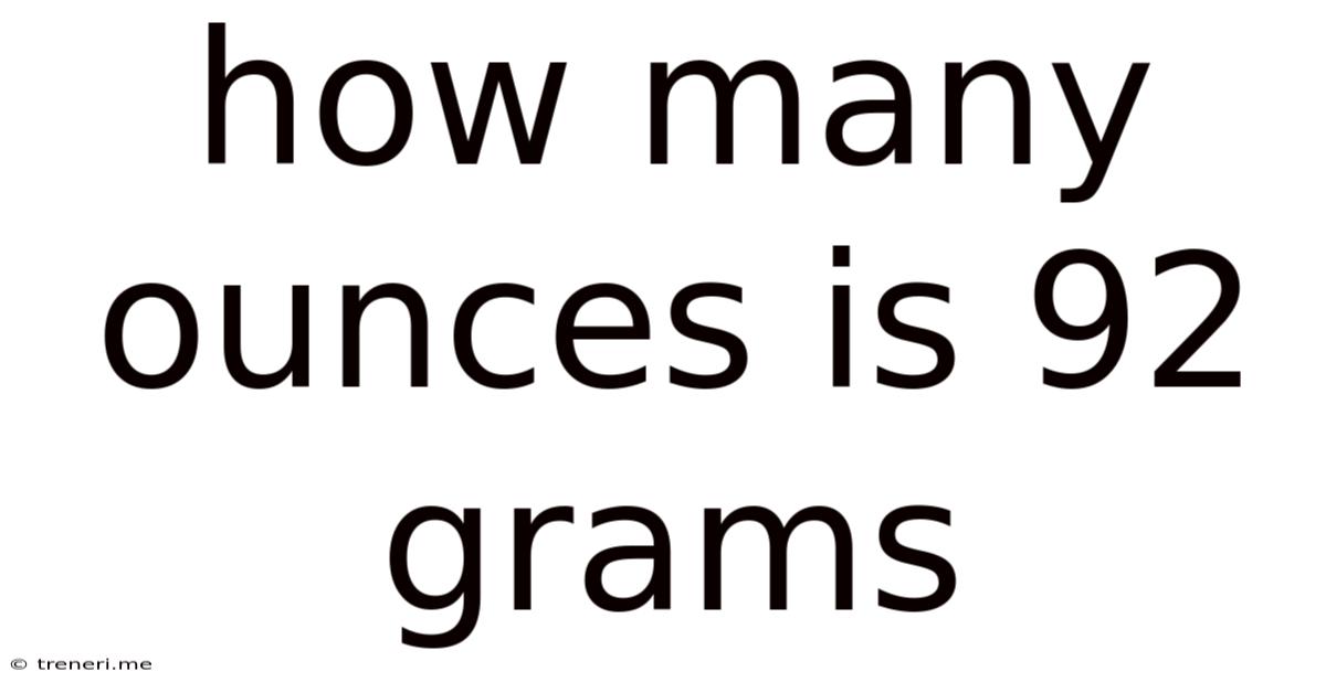 How Many Ounces Is 92 Grams