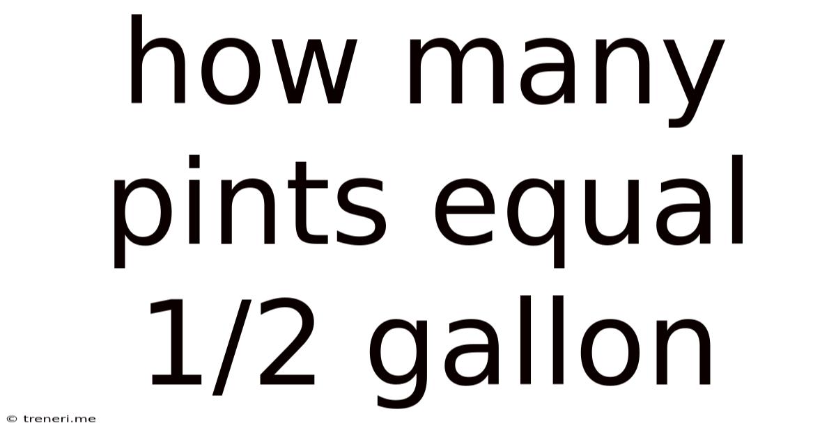 How Many Pints Equal 1/2 Gallon