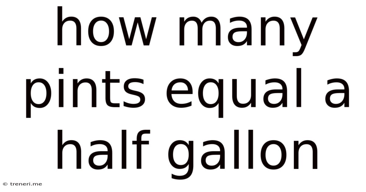 How Many Pints Equal A Half Gallon
