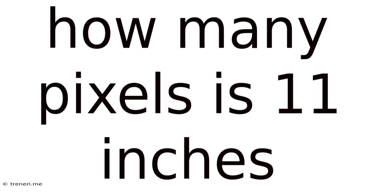How Many Pixels Is 11 Inches