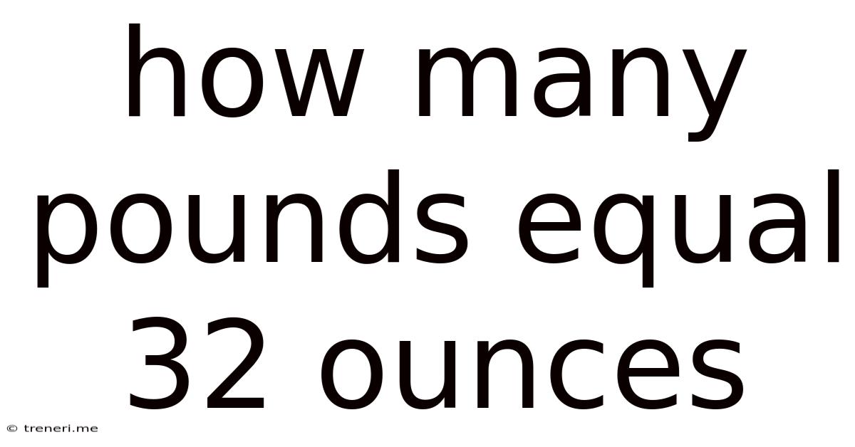 How Many Pounds Equal 32 Ounces