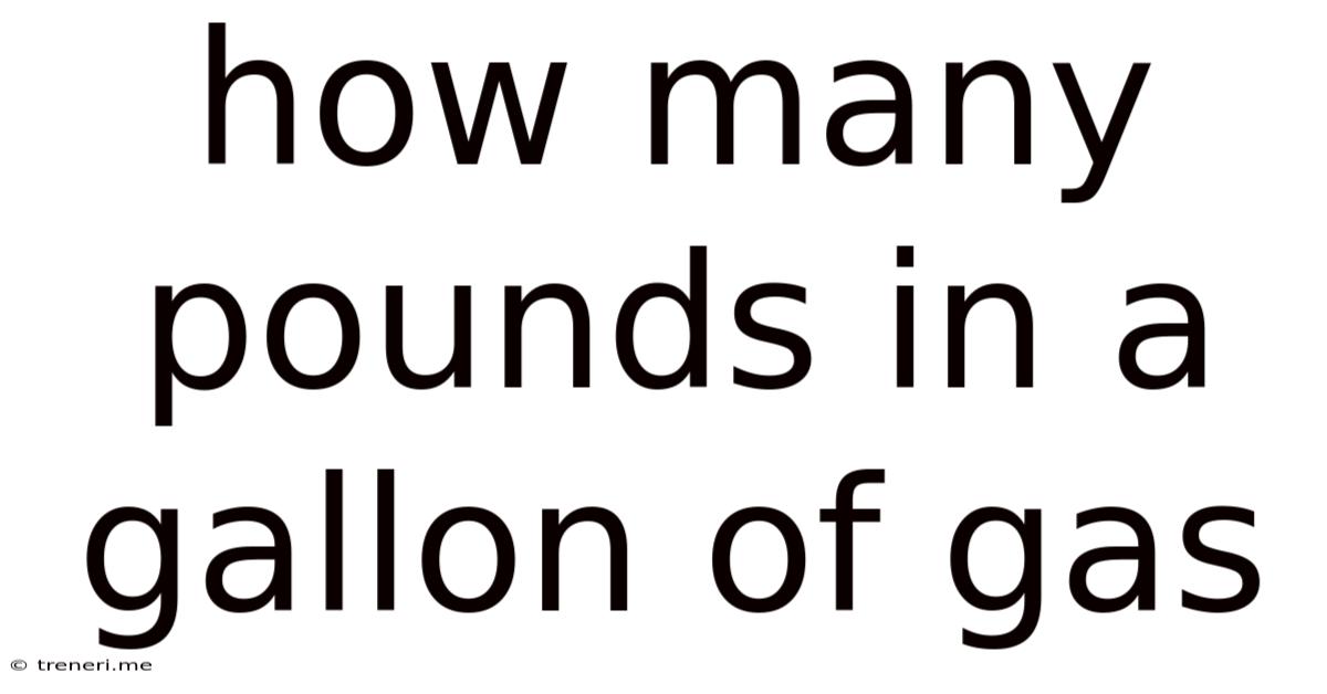 How Many Pounds In A Gallon Of Gas