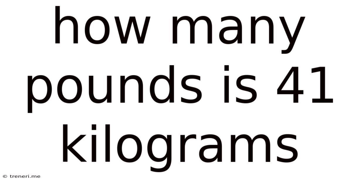 How Many Pounds Is 41 Kilograms