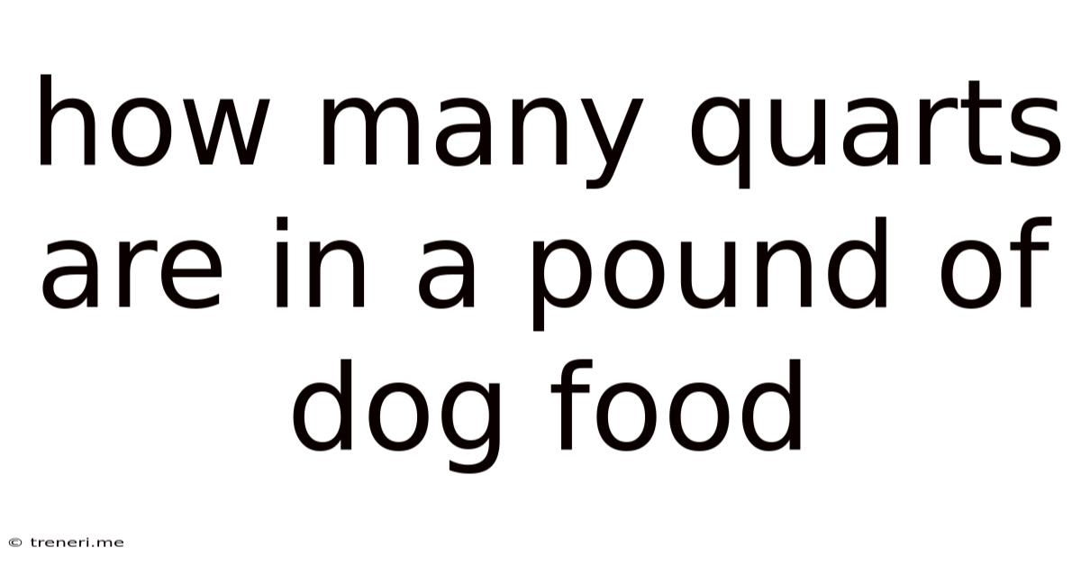 How Many Quarts Are In A Pound Of Dog Food