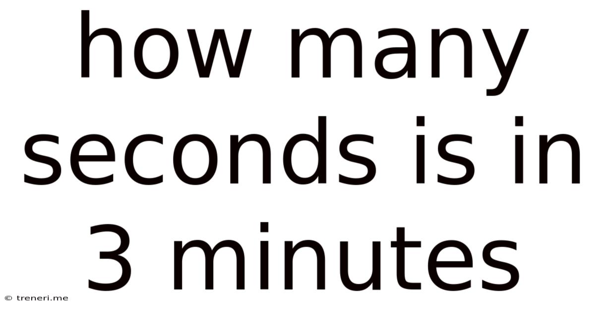 How Many Seconds Is In 3 Minutes