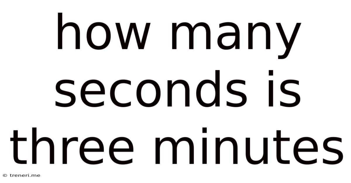 How Many Seconds Is Three Minutes