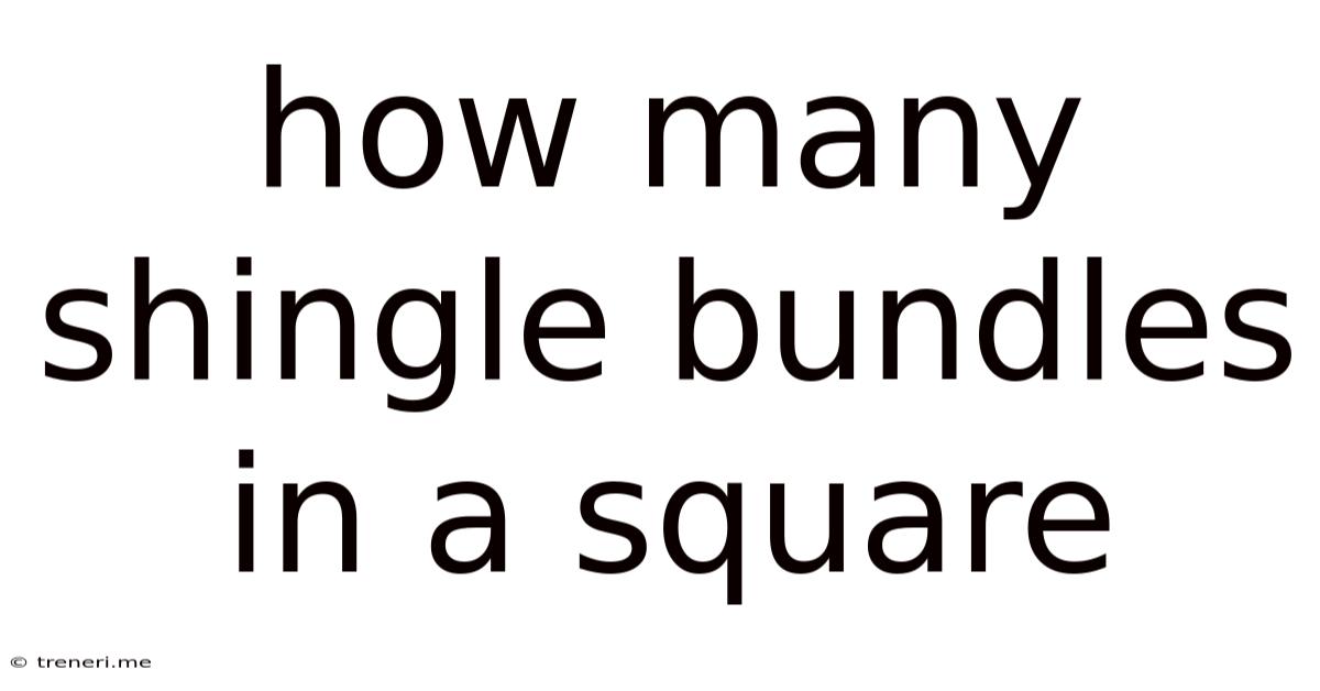 How Many Shingle Bundles In A Square