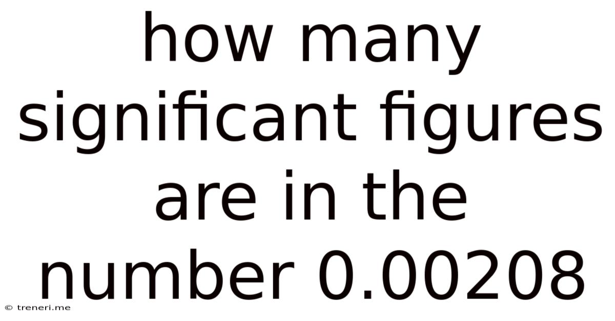 How Many Significant Figures Are In The Number 0.00208