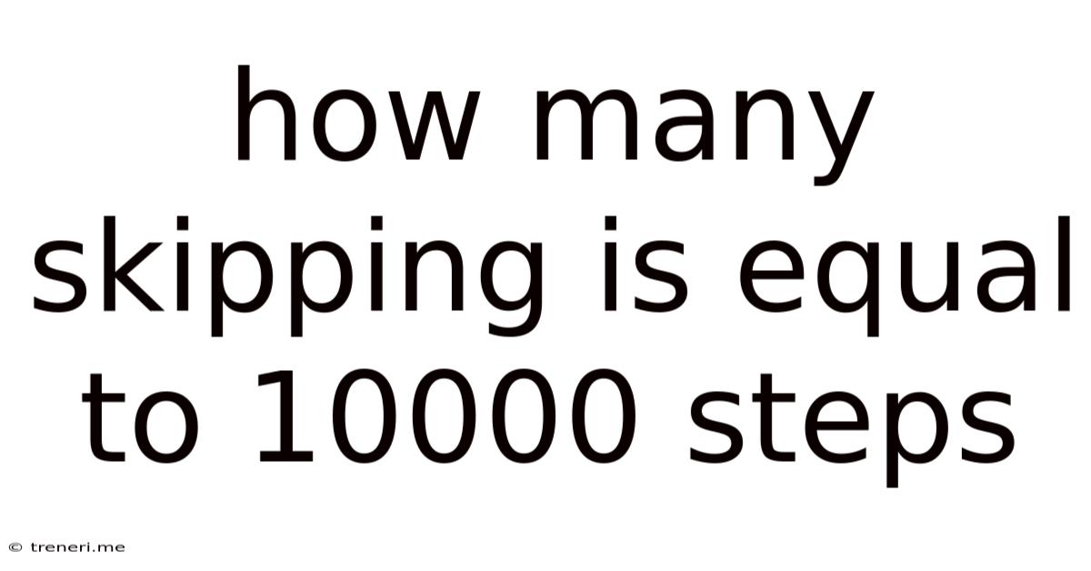 How Many Skipping Is Equal To 10000 Steps