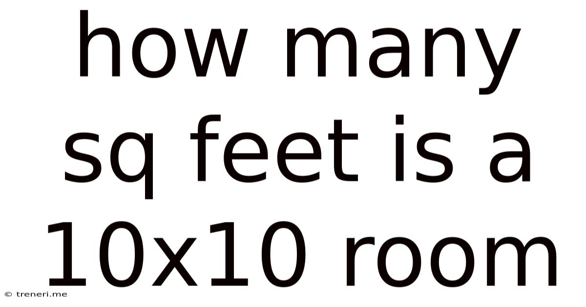 How Many Sq Feet Is A 10x10 Room